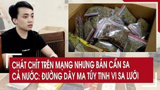 Chát chít trên mạng nhưng bán cần sa cả nước: Đường dây ma túy tinh vi sa lưới