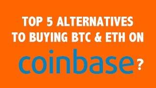 Top 5 Alternatives To Buying ETH & BTC on Coinbase?