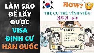 Weducation #6: TỔNG HỢP 27 LOẠI VISA ĐỊNH CƯ HÀN QUỐC F-5 (CÓ VÍ DỤ ĐÃ XIN THÀNH CÔNG)