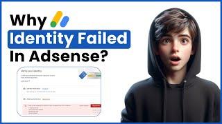 Why My AdSense Identity Verification Failed  [Real Reason]