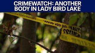 CrimeWatch: Another body found in Lady Bird Lake | FOX 7 Austin