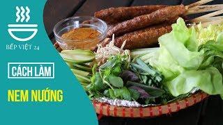 Cách làm nem nướng ngon | BẾP VIỆT 24