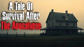 "A Tale Of Survival After The Apocalypse" Creepypasta Scary Story