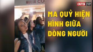 Chuyện Ly Kỳ | Ma quỷ hiện hình giữa dòng người, video dành riêng cho những ai không tin có ma