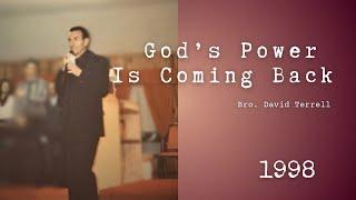 God's Power Is Coming Back | Bro. David Terrell