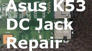 Asus K53E/SV X53E DC Power Jack Repair