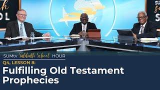 Lesson 8: Fulfilling Old Testament Prophecies || SUMtv Sabbath School (Quarter 4)