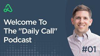 Welcome To The "Daily Call" Podcast [Episode 1]