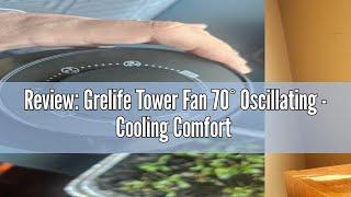 Review: Grelife Tower Fan 70° Oscillating - Cooling Comfort for Your Space