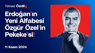 Erdoğan'ın Yeni Alfabesi Özgür Özel'in Pekeke'si! - Yılmaz Özdil