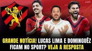 GRANDE NOTÍCIA! LUCAS LIMA E FABRICIO DOMINGUÉZ VÃO FICAR NO SPORT? VEJA A RESPOSTA AQUI