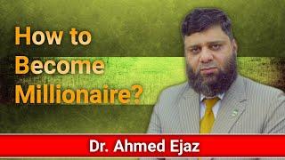 How To Become a Millionaire? |© DR.AHMED EJAZ | Rite Institute of Mind Sciences