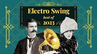 Electro Swing Mix - Best of 2023   