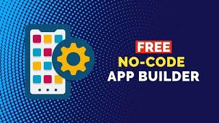 Create an App without Coding in just 5 Minutes for Free | Best No-Code App Builder