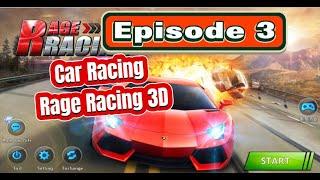 Episode 3 : Rage Racing 3D Car Racing Game!  Join Me for Fun!