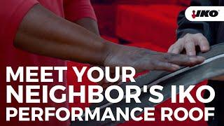 Meet Your Neighbor's IKO Performance Roof