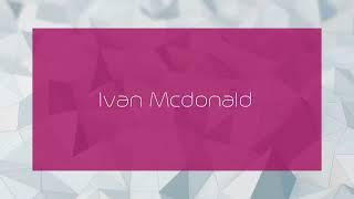 Ivan Mcdonald - appearance