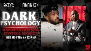 An Ex- Pimp reveal Dark Psychology tactics of control #pimpinken #19keys