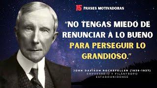 JOHN ROCKEFELLER - "Tengo formas de ganar dinero de las que no sabes nada" | 15 FRASES MOTIVADORAS