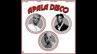 [Radio Edit] APALA DISCO Remix DJ Tunez Ft Wizkid ft Seyi Vibez & Terry Apala