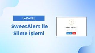 Laravel SweetAlert ile Silme İşlemi - Emin misiniz? Uyarısı Ekleme