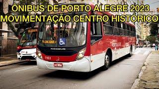 ÔNIBUS DE PORTO ALEGRE 2023 / MOVIMENTAÇÃO CENTRO HISTÓRICO