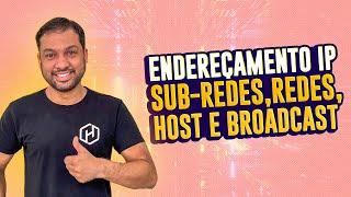 Endereçamento IP - Sub-Redes, Rede, Host e Broadcast