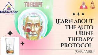 Learn about the Auto Urine therapy protocol (SHIVAMBU) l Dr.Rajaram & Ranganathji