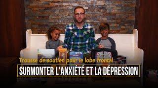 Trousse de soutien pour le lobe frontal – Surmonter l'anxiété et la dépression