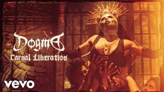 Dogma - Carnal Liberation (Official Music Video)