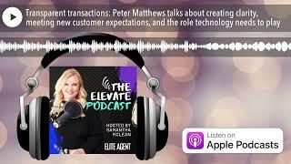 Transparent transactions: Peter Matthews talks about creating clarity, meeting new customer expecta