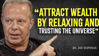 Relax and Allow the Universe to Manifest Wealth for You! - Joe Dispenza Motivation