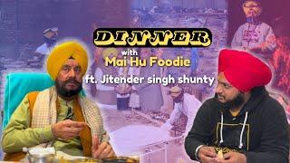 Dinner with Jitender Singh Shunty | Vidhan Sabha | AAP | Mai hu Foodie