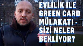 Evlilik üzerinden yapılan Green Card başvurularda mülakatlara nasıl hazırlanmak gerekir?