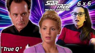 Star Trek: The Next Generation 6x6 True Q REACTION