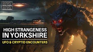 Cryptids, UFOs, and the Supernatural: Chronicles of Strange Encounters in Yorkshire, UK