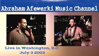 Abraham Afewerki Live in Washington, D C  July 3 2003- (Bravo Bravo Club)