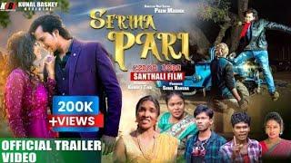 Serma Pari || Kunal Baskey & Tina Hembrom || Santhali Film || Official Trailer ||