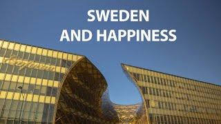 Why people in Sweden are happier than we are.