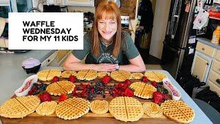 WAFFLE WEDNESDAY FOR MY 11 KIDS