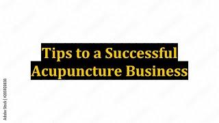 Tips to a Successful Acupuncture Business