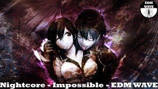 Nightcore - Imposslble - EDM WAVE