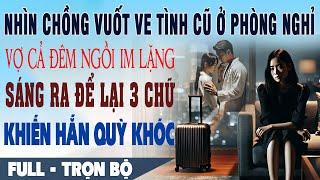  Truyện Ngôn Tình NHÌN CHỒNG VUỐT VE VÒNG 1 TÌNH CŨ Vợ Cả Đêm Im Lặng Sáng Ra Để Lại 3 Chữ Rời Đi