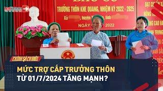 Mức Trợ Cấp Trưởng Thôn, Tổ Trưởng Tổ Dân Phố Tăng Mạnh Thế Nào Từ 01/7/2024 | LuatVietnam