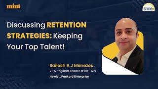 Retention Strategies Ep 2: Keeping Top Talent | Hewlett Packard Enterprise, Sailesh Menezes