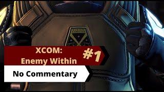 XCOM: Enemy Within Part 1/2 [No Commentary]