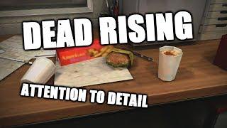 Dead Rising - Attention to Detail (After 10 years)