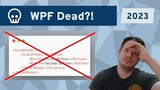 Is WPF Dead? - The Current State of WPF [2023]