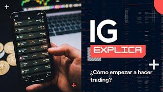 Cómo empezar a hacer trading | IG explica