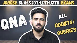 All Doubts/Queries Regarding Class 10th,11th,12th Exams|| Jkbose Board Exams || Must Watch